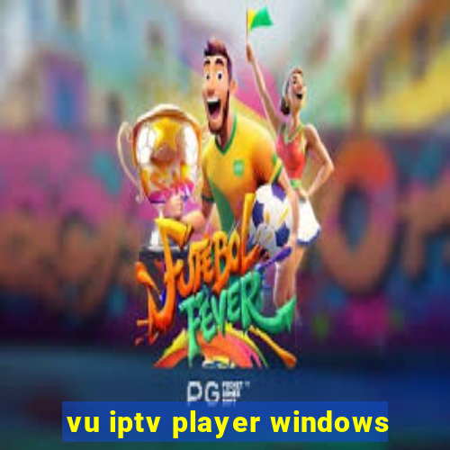 vu iptv player windows